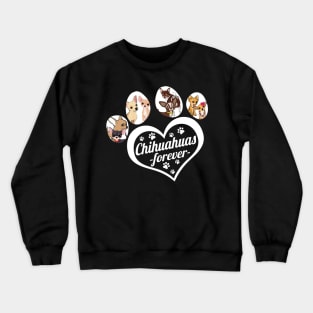 chihuhua forever dog lover Crewneck Sweatshirt